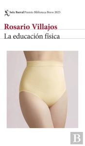 La Educacion Fisica Premio Biblioteca Breve 2023