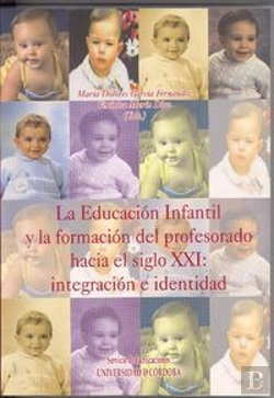 Bertrand.pt - La Educación Infantil Y La Formación Del Profesorado Hacia El Siglo Xxi: Integración E Identidad