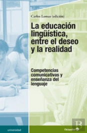 La Educación Lingüística, Entre El Deseo Y La Realidad