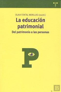 Bertrand.pt - La Educación Patrimonial: Del Patrimonio A Las Personas