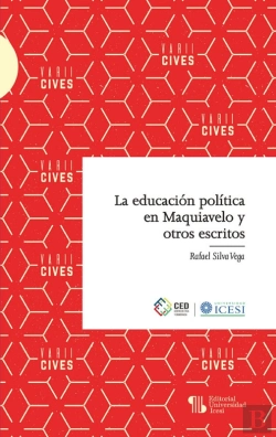 Bertrand.pt - La Educación Política En Maquiavelo Y Otros Escritos