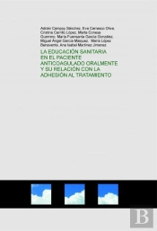La Educación Sanitaria En El Paciente Anticoagulado Oralmente Y Su Relación Con La Adhesión Al Trata