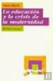 La Educación Y La Crisis De La Modernidad