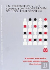 La Educación Y La Formación Profesional De Los Inmigrantes. Ix Jornadas Autonómicas De Derecho Inter