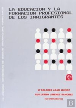 Bertrand.pt - La Educación Y La Formación Profesional De Los Inmigrantes. Ix Jornadas Autonómicas De Derecho Inter
