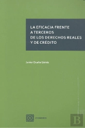 La Eficacia Frente A Terceros De Los Derechos Reales Y De Crédito