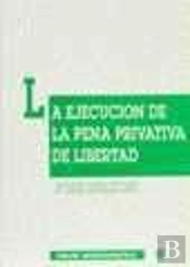 La Ejecución De La Pena Privativa De Libertad