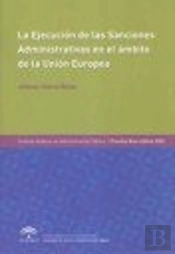 La Ejecución De Las Sanciones Administrativas En El Ámbito De La Unión Europea