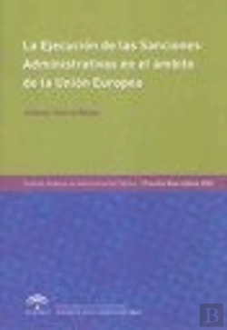 Bertrand.pt - La Ejecución De Las Sanciones Administrativas En El Ámbito De La Unión Europea