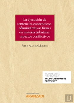 Bertrand.pt - La Ejecución De Sentencias Contencioso-Administrativas Firmes En Materia Tributaria: Aspectos Confli