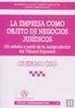 Bertrand.pt - La Empresa Como Objeto De Negocios Jurídicos (Un Estudio A Partir De La Jurisprudencia Del Tribunal