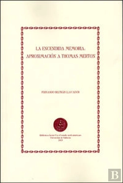 Bertrand.pt - La Encendida Memoria: Aproximación A Thomas Merton