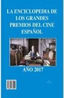 La Enciclopedia De Los Grandes Premios Del Cine Españo. Año 2017