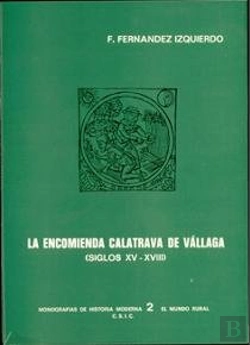 Bertrand.pt - La Encomienda Calatrava De Vállaga, Siglos Xv-Xviii