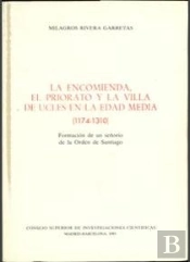La Encomienda, El Priorato Y La Villa De Uclés En La Edad Media (1174-1310)