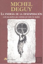 La Energ¡A De La Desesperación O De Una Poética Que Continúa Por Todos Los Medios