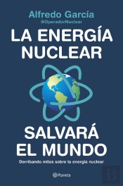 La Energía Nuclear Salvará El Mundo