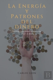 La Energia Y Patrones Del Dinero