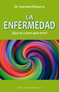 La Enfermedad, ¿Qué Es Y Para Que Sirve? (N.E.)