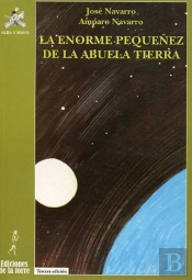 La Enorme Pequeñez De La Abuela Tierra