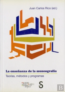Bertrand.pt - La Enseñanza De La Museografía. Teorías, Métodos Y Programas