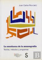 La Enseñanza De La Museografía. Teorías, Métodos Y Programas