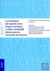 La Enseñanza Del Español Como Lengua Extranjera A Niños: Contenidos Básicos Para La Formación Del Do