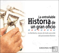 Bertrand.pt - La Entrañable Historia De Un Gran Oficio
