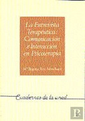 La Entrevista Terapéutica: Comunicación E Interacción En Psicoterapia