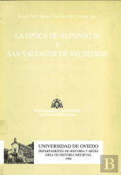 La Época De Alfonso Iii Y San Salvador De Valdedios