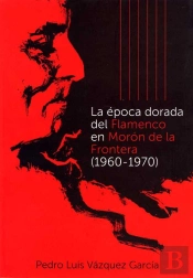 La Época Dorada Del Flamenco En Morón De La Frontera (1960-1970)
