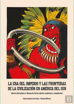 Bertrand.pt - La Era Del Imperio Y Las Fronteras De La Civilización En América Del Sur