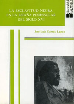 Bertrand.pt - La Esclavitud Negra En La España Peninsular Del Siglo Xvi
