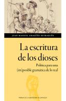 La Escritura De Los Dioses Politica Para Una (Im)Posible Gr