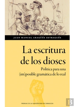 Bertrand.pt - La Escritura De Los Dioses Politica Para Una (Im)Posible Gr
