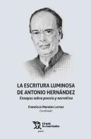 La Escritura Luminosa De Antonio Hernandez