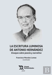 La Escritura Luminosa De Antonio Hernandez