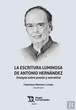 Bertrand.pt - La Escritura Luminosa De Antonio Hernandez