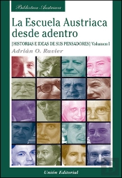 La Escuela Austriaca Desde Adentro. Volumen 1