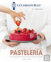La Escuela De Pastelería. Le Cordon Bleu«