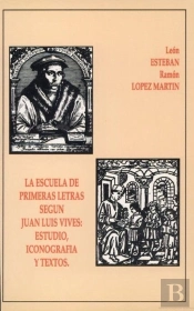 La Escuela De Primeras Letras Según J. L. Vives: Estudio, Iconografía Y Textos