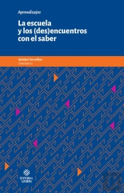 La Escuela Y Los (Des)Encuentros Con El Saber