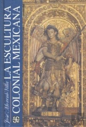 La Escultura Colonial Mexicana  