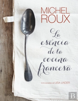 Bertrand.pt - La Esencia De La Cocina Francesa