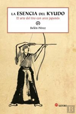 Bertrand.pt - La Esencia Del Kyudo