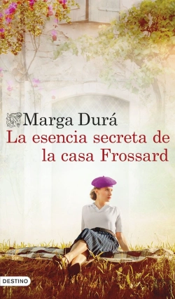 Bertrand.pt - La Esencia Secreta De La Casa Frossard