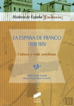 Bertrand.pt - La España De Franco (1939-1975), Cultura Y Vida Cotidiana