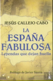 La España Fabulosa. Leyendas Que Dejan Huella