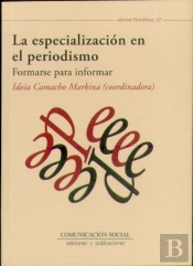 La Especialización En El Periodismo. Formarse Para Informar