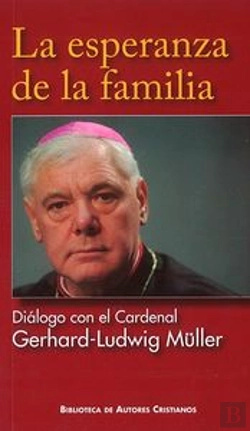 Bertrand.pt - La Esperanza De La Familia. Diálogo Con El Cardenal Gerhard-Ludwig Müller